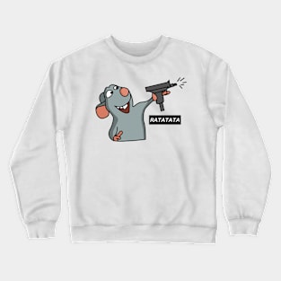 Ratatouille,  rat ratatata gun! Crewneck Sweatshirt